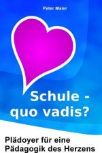 Peter Maier: Schule – Quo Vadis?